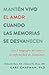 Mantén vivo el amor cuando las memorias se desvanecen: Los 5 lenguajes del amor y la enfermedad de Alzheimer (Spanish Edition)
