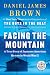 Facing the Mountain by Daniel James Brown