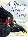 A Raven Named Grip by Marilyn Singer