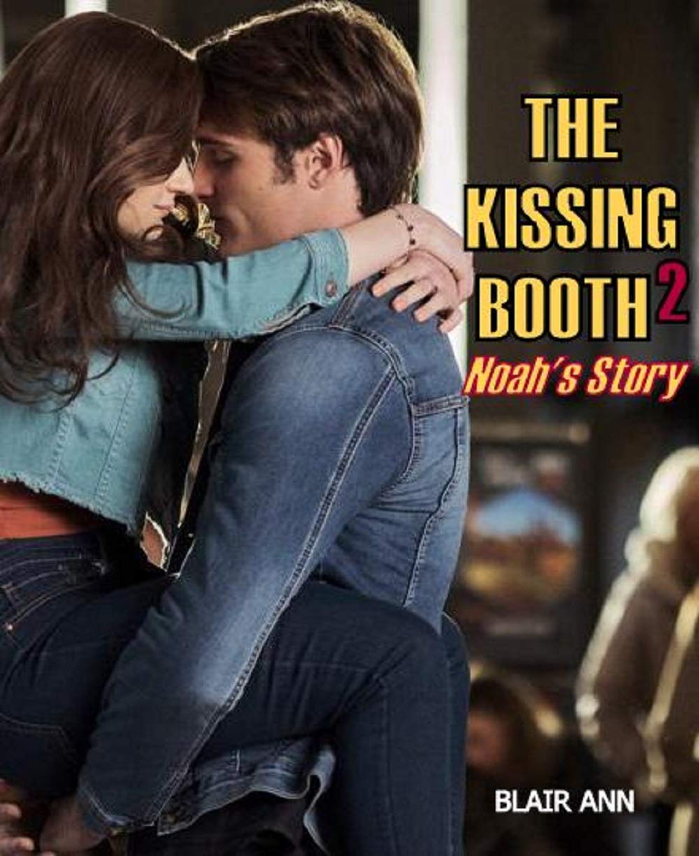 The Kissing Booth 2 : Noah's Story (Kindle Edition)