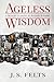 Ageless Wisdom: A Treasury of Quotes to Motivate & Inspire