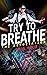 Try to Breathe (A Reece Can...