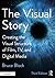 The Visual Story: Creating the Visual Structure of Film, TV, and Digital Media