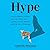 Hype: How Scammers, Grifter...