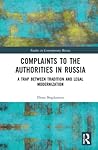 Complaints to the Authorities in Russia (Studies in Contemporary Russia)