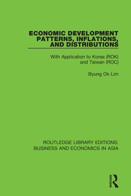 Economic Development Patterns, Inflations, and Distributions (Routledge Library Editions: Business and Economics in Asia)
