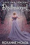 Disillusioned by Roxanne McNeil Disillusioned by Roxanne McNeil