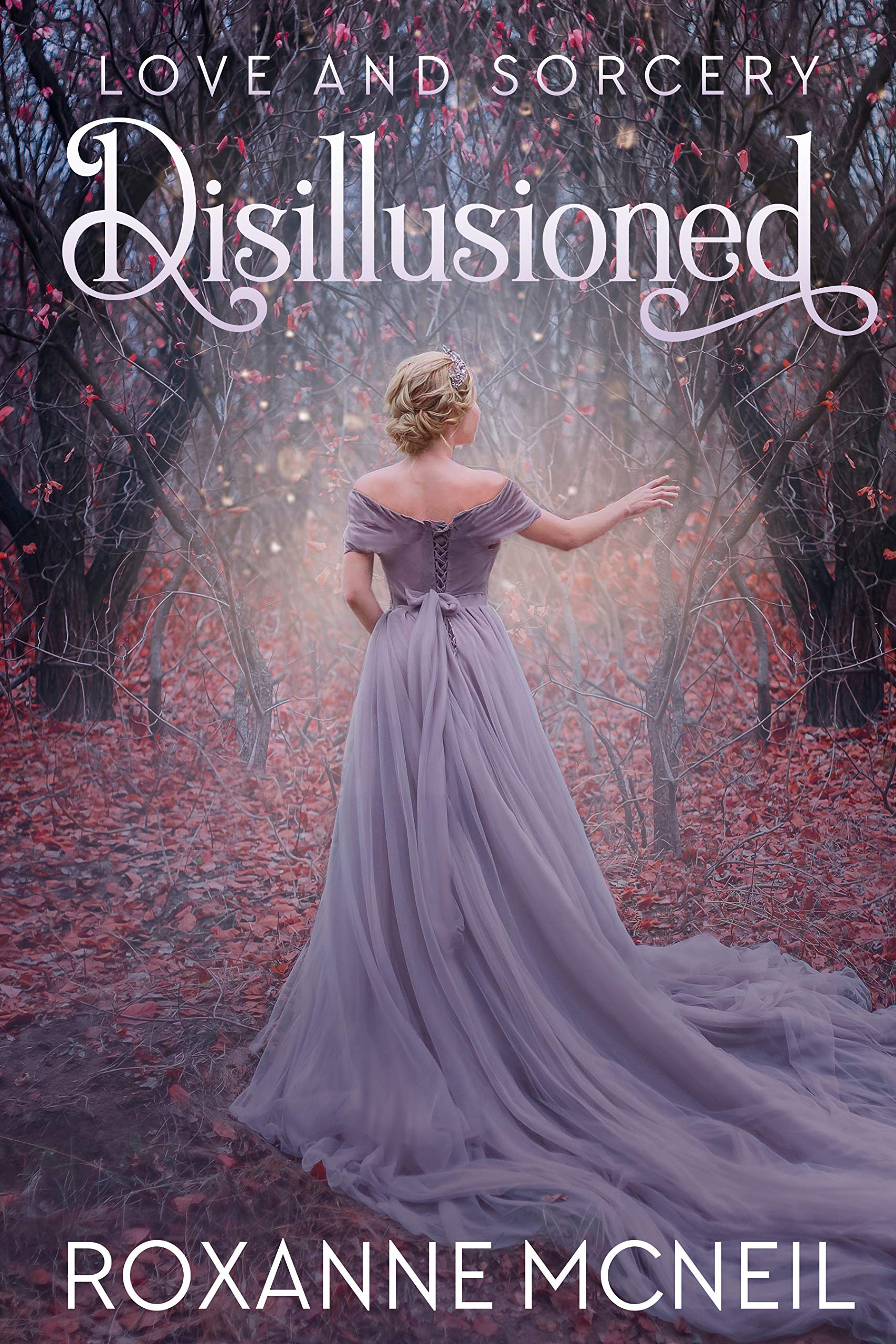 Disillusioned (Love and Sorcery, #1)