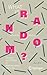 What Is Random?: Chance and Order in Mathematics and Life