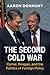 The Second Cold War: Carter, Reagan, and the Politics of Foreign Policy (Cambridge Studies in US Foreign Relations)