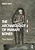 The Archaeology of Human Bones