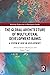 The Global Architecture of Multilateral Development Banks: A System of Debt or Development? (Routledge Explorations in Development Studies)