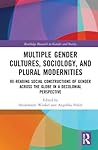 Multiple Gender Cultures, Sociology, and Plural Modernities (Routledge Research in Gender and Society)