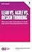 Lean vs. Agile vs. Design Thinking: What You Really Need to Know to Build High-Performing Digital Product Teams
