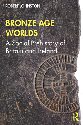 Bronze Age Worlds (Paperback)