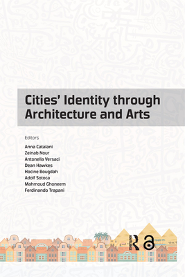 Cities' Identity Through Architecture and Arts: Proceedings of the International Conference on Cities' Identity through Architecture and Arts (CITAA 2017), May 11-13, 2017, Cairo, Egypt