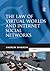 The Law of Virtual Worlds and Internet Social Networks