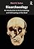 Bioarchaeology: An Introduction to the Archaeology and Anthropology of the Dead