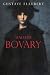 Madame Bovary by Gustave Flaubert Madame Bovary by Gustave Flaubert