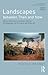 Landscapes between Then and Now: Recent Histories in Southern African Photography, Performance and Video Art (Photography, Place, Environment)