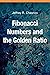 Fibonacci Numbers and the Golden Ratio