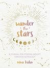 Wander the Stars: A Journal for Finding Insight Through Astrology