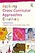 Applying Cross-Curricular Approaches Creatively (Learning to Teach in the Primary School Series)