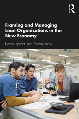 Framing and Managing Lean Organizations in the New Economy (Paperback)