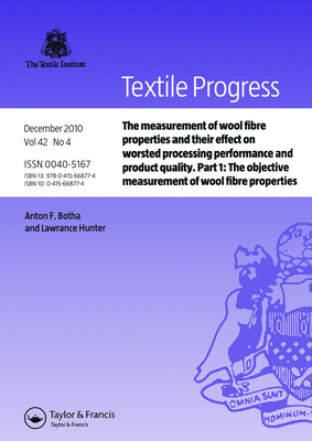 The Measurement of Wool Fibre Properties and Their Effect on Worsted Processing Performance and Product Quality: Part 1: The Objective Measurement of Wool Fibre Properties