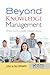 Beyond Knowledge Management: What Every Leader Should Know