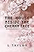The House Beside The Cherry...