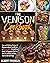 THE VENISON COOKBOOK: Easy ...