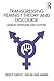 Transgressing Feminist Theory and Discourse: Advancing Conversations across Disciplines