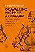 O Cavaleiro Preso Na Armadura