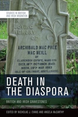 Death in the Diaspora: British and Irish Gravestones (Studies in British and Irish Migration)