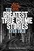 Greatest True Crime Stories...