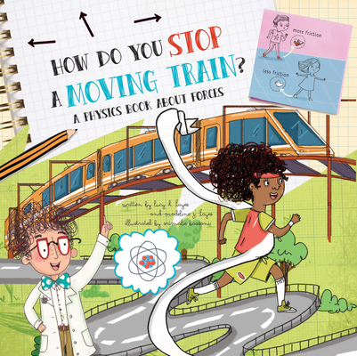 How Do You Stop a Moving Train?: A Physics Book About Forces