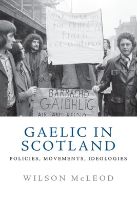 Gaelic in Scotland: Policies, Movements, Ideologies