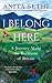 I Belong Here: A Journey Al...
