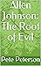 Allen Johnson: The Root of Evil