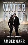 Waterproof (The Water Crisis Chronicles)