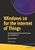 Windows 10 for the Internet...