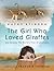 The Girl Who Loved Giraffes: And Became the World's First Giraffologist