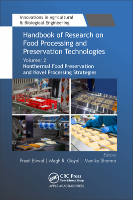 Handbook of Research on Food Processing and Preservation Technologies: Volume 2: Nonthermal Food Preservation and Novel Processing Strategies (Innovations in Agricultural & Biological Engineering)