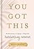 You Got This: 90 Devotions to Equip and Empower Hardworking Women