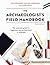 The Archaeologist's Field Handbook by Claire Smith