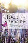 Hochsensibel: Schicksal oder Chance einer besonderen Begabung