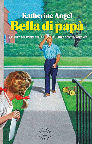 Bella di papà: La figura del padre nella cultura contemporanea
