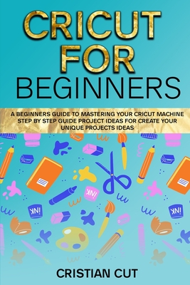 Cricut for Beginners: A Bеginnеrѕ Guidе tо Mаѕtеring your Cricut Mасhinе. ... fоr Crеаtе