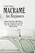 Macramè For Beginners: Begi...